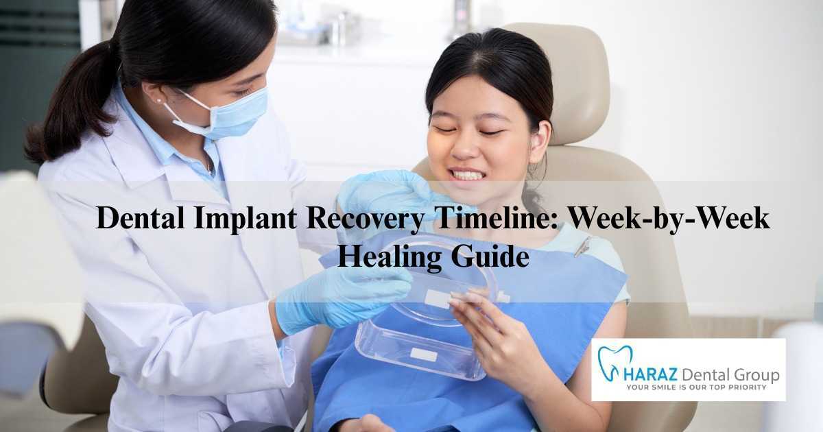 Dental Implant Recovery Timeline: Week-by-Week Healing Guide